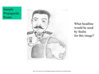 http://www.maristas.com.ar/champagnat/imagenes/poli/ingles/sec/josefina/Stalin.jpg Sample Propaganda Poster What headline would be used by Stalin for this image? 