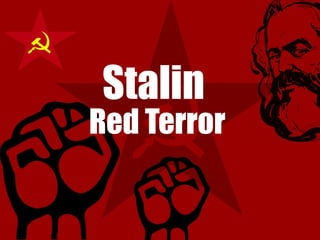 Stalin
Red Terror
 