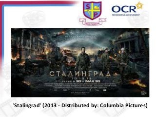 'Stalingrad' (2013 - Distributed by: Columbia Pictures)

 