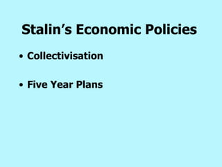 Stalin’s Economic Policies   ,[object Object],[object Object]