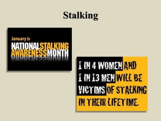 Stalking
 
