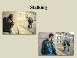 Stalking
 