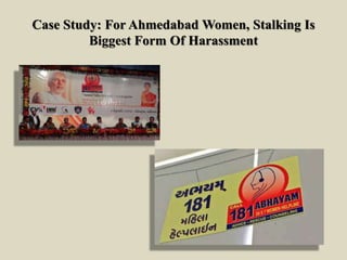 Case Study: For Ahmedabad Women, Stalking Is
Biggest Form Of Harassment
 