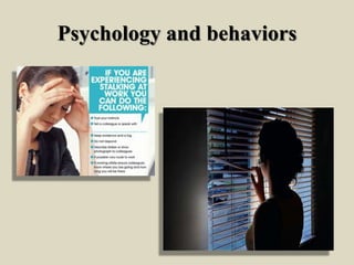 Psychology and behaviors
 