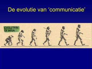 De evolutie van ‘communicatie’ 