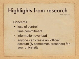 Highlights from research <ul><li>Concerns </li></ul><ul><ul><li>loss of control </li></ul></ul><ul><ul><li>time commitment...