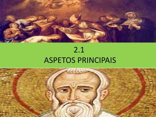 2.1
ASPETOS PRINCIPAIS
 