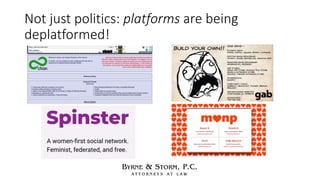 Not just politics: platforms are being
deplatformed!
 
