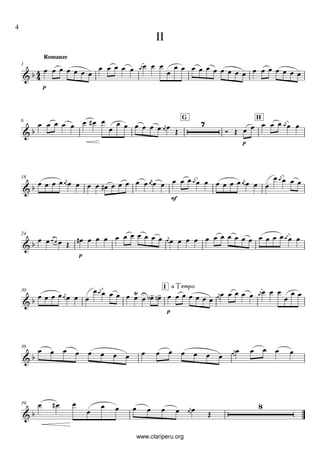 4
                              II
         Romanze
    1



         p




    6
                                            G       H


                                                p




    18



                                       mf




    24



                   p




    30
                                I a Tempo


                                   p




    36




    39




                       www.clariperu.org
 