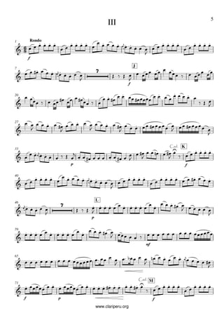 5
                                   III

1        Rondo



         f


7
                                                 J


                                             f


20




27




                                                                 Cad.   K
33



                     p                                                      f


40




46
                             L


                         p


59



                                                        mf


65




                                                     Cad.   M
71



     f           p                                           f

                             www.clariperu.org
 