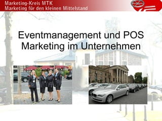 Eventmanagement und POS Marketing im Unternehmen 