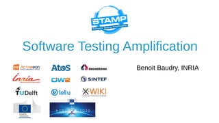 Software Testing Amplification
Benoit Baudry, INRIA
 