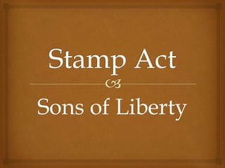 Stamp Act Sons of Liberty 