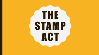 THE
STAMP
ACT
 