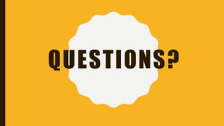QUESTIONS?
 