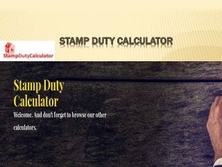 STAMP DUTY CALCULATOR
 