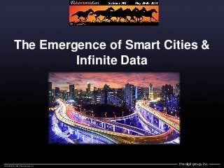 the digit group, inc.CONFIDENTIAL ©2014 the digit group, inc.
The Emergence of Smart Cities &
Infinite Data
 