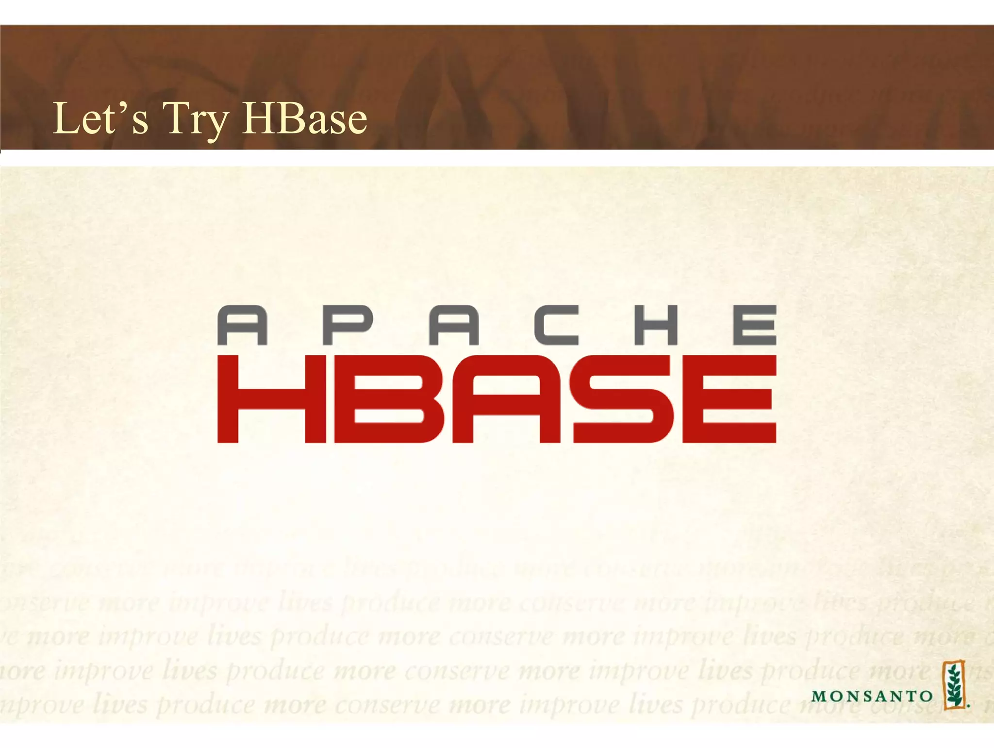 Let’s Try HBase
 