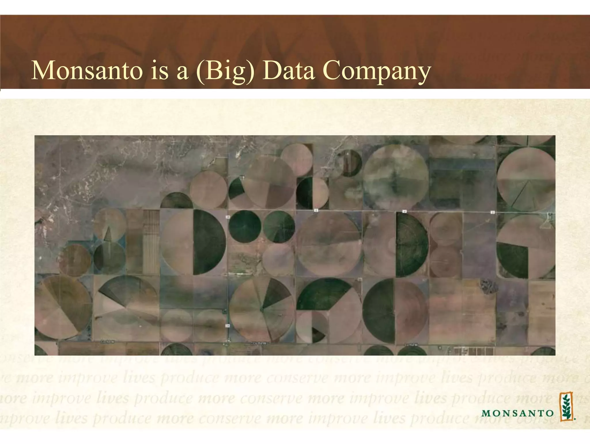 Monsanto is a (Big) Data Company
 