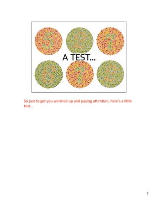 So just to get you warmed up and paying aLenJon, here’s a liLle 
test... 
7 
 