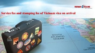 Service fee and stamping fee of Vietnam visa on arrival
 