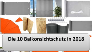 Die 10 Balkonsichtschutz in 2018
 