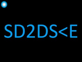 SD2DS<E<br />