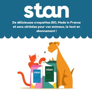 De délicieuses croquettes BIO, Made in France
et sans céréales pour vos animaux, le tout en
abonnement !
 