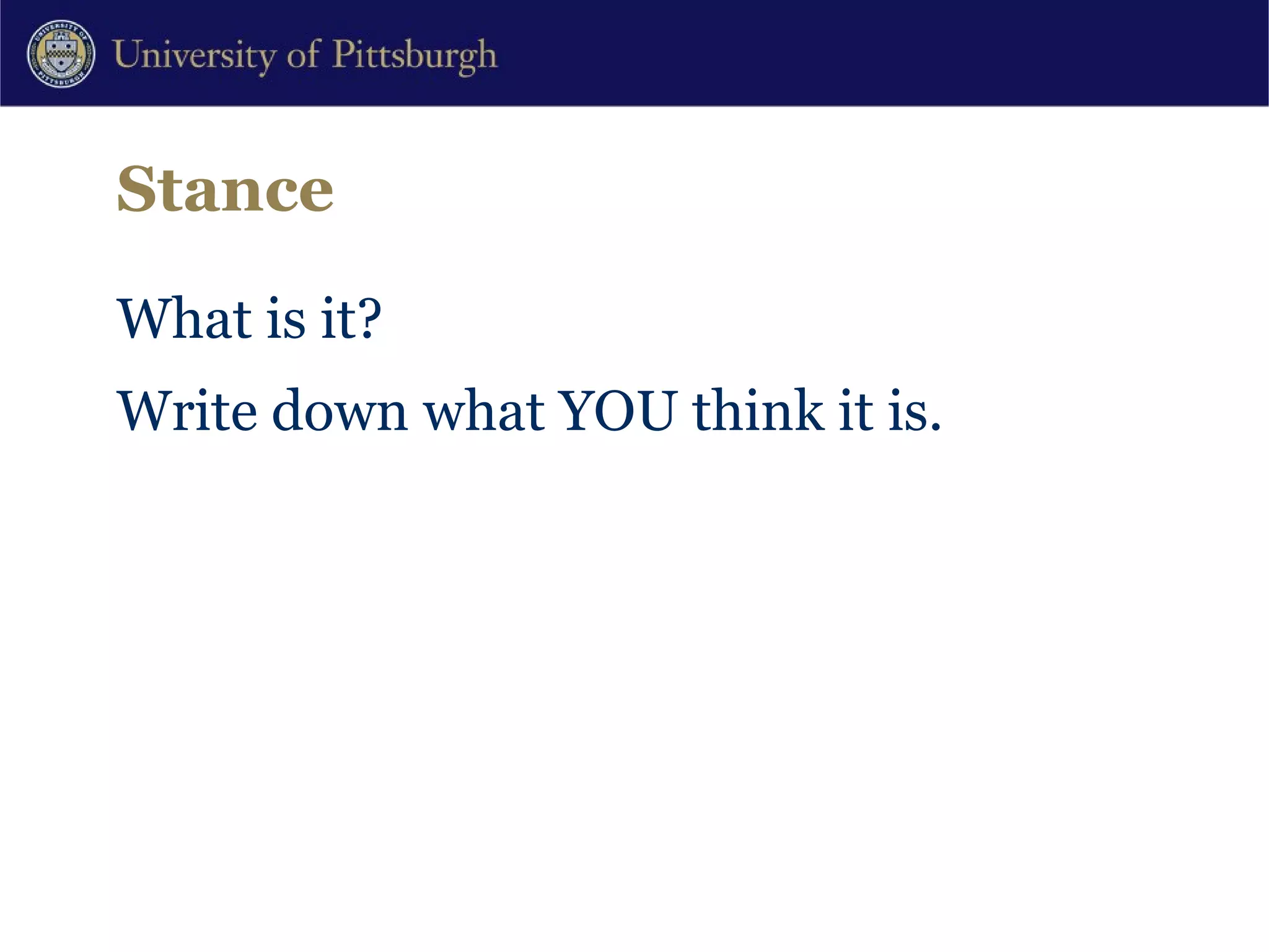 Stance What is it? Write down what YOU think it is. 