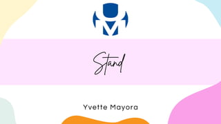 Yvette Mayora
Stand
 