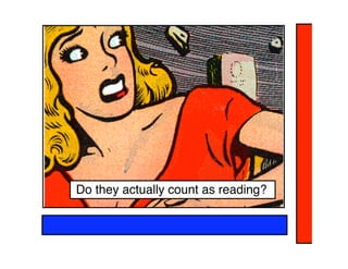 Do they actually count as reading?
 