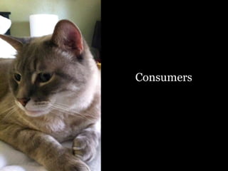 Consumers
 