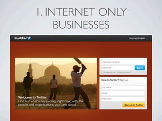 1. INTERNET ONLY
     BUSINESSES
 