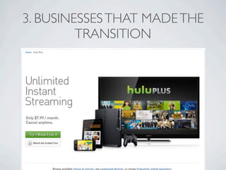 3. BUSINESSES THAT MADE THE
         TRANSITION
 