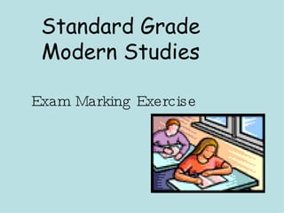 Standard Grade Modern Studies Exam Marking Exercise  
