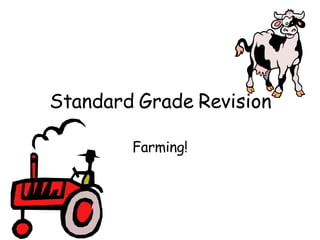 Standard Grade Revision Farming! 