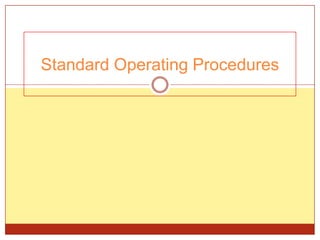 Standard Operating Procedures
 