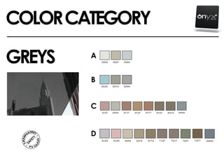 A
B
C
D
GREYS
COLORCATEGORY
 