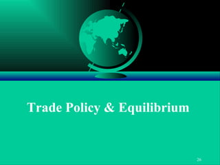 Trade Policy & Equilibrium 