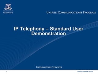 IP Telephony – Standard User Demonstration 