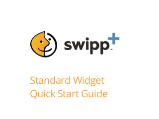 Standard Widget
Quick Start Guide
 