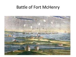 Battle of Fort McHenry
 