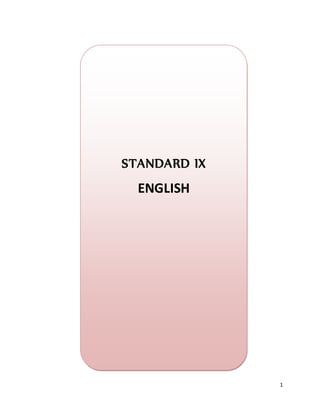 1
STANDARD IX
ENGLISH
 