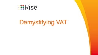 Demystifying VAT
 