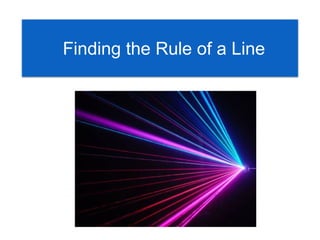 Finding the Rule of a Line
 
