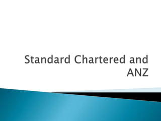 Standard Chartered and ANZ 