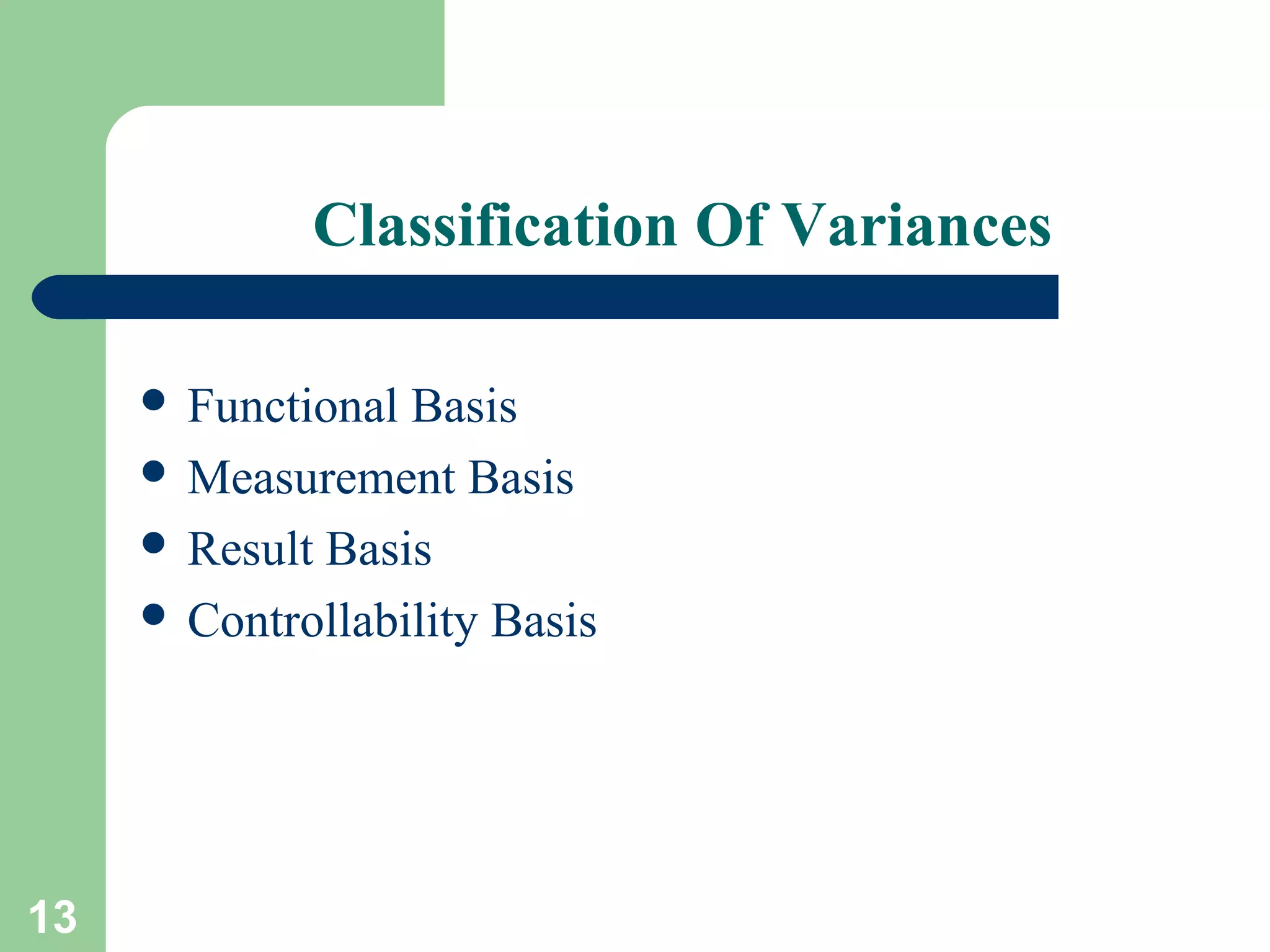 Classification Of Variances
 Functional

Basis
 Measurement Basis
 Result Basis
 Controllability Basis

13

 