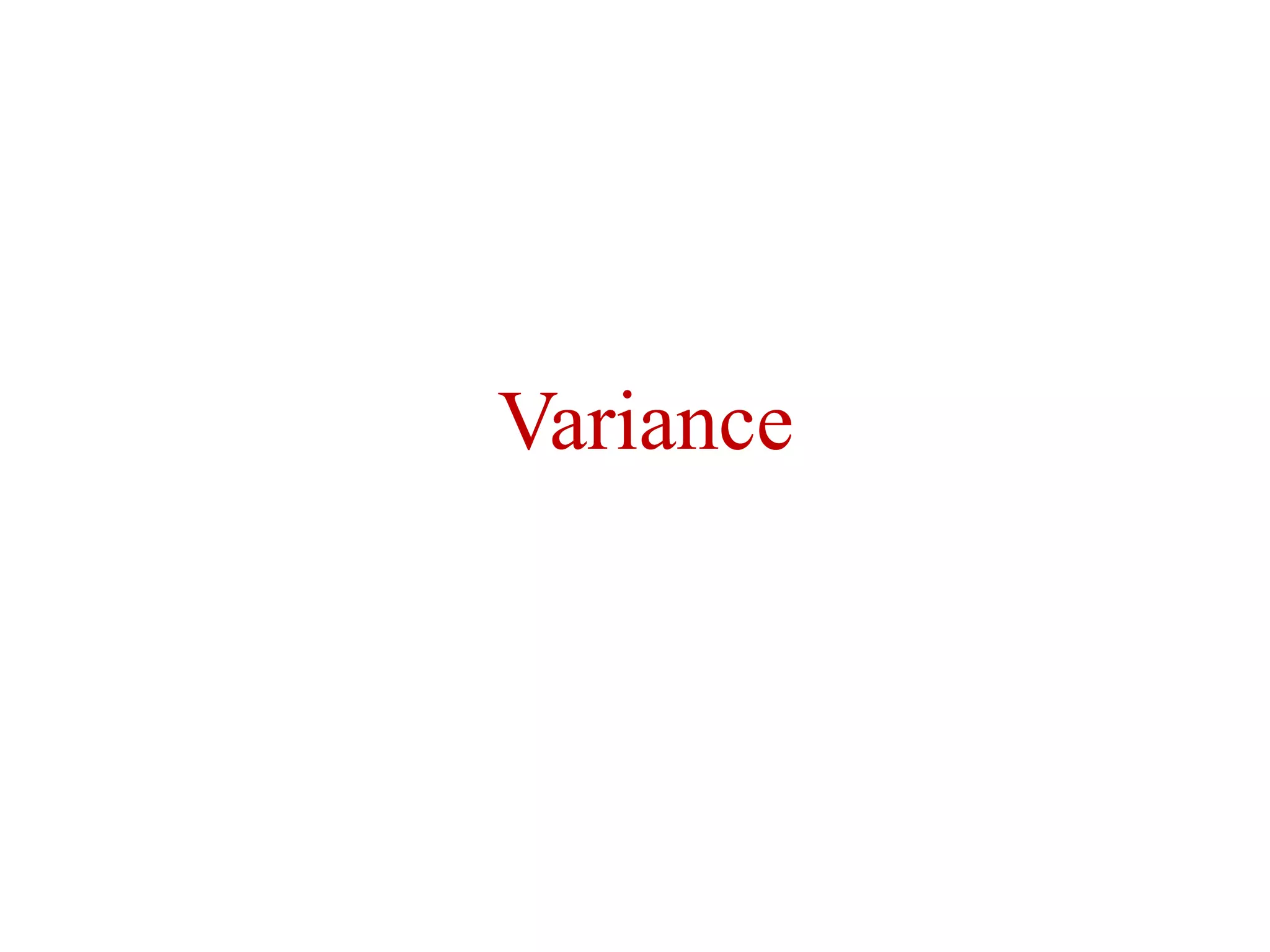 Variance
 