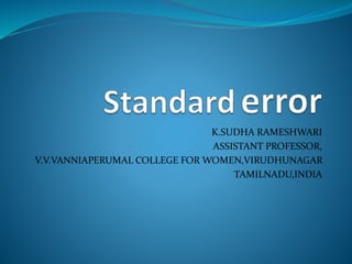 K.SUDHA RAMESHWARI
ASSISTANT PROFESSOR,
V.V.VANNIAPERUMAL COLLEGE FOR WOMEN,VIRUDHUNAGAR
TAMILNADU,INDIA
 
