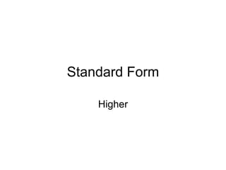 Standard Form Higher 